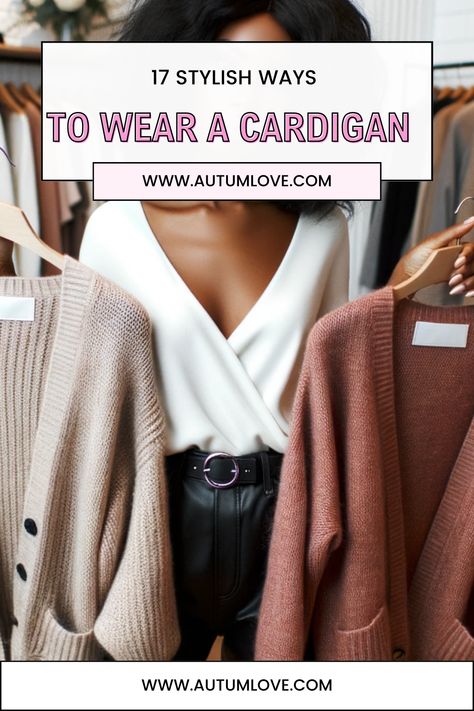 Cardigans are having a moment! Learn how to style this comfy classic in modern, trendy ways on Autum Love. Your cozy fashion journey begins here. Different Ways To Wear Cardigans, Styling Cardigan Women, Outfit With Black Cardigan, Styling Cardigans Ideas, Cardigan Layering Outfit, What To Wear Under A Cardigan, Styling A Cardigan, Trendy Cardigan Outfit, Cardigan With Skirt