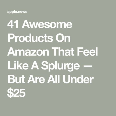 41 Awesome Products On Amazon That Feel Like A Splurge — But Are All Under $25 Elite Daily, Department Stores, Price Tags, Best Investments, Things To Buy, Feel Like, You Think, Awesome Products, Feelings