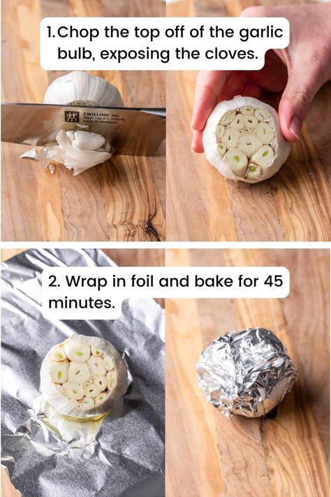 4 images showing step by step process of roasting a head of garlic in the oven. How To Roast A Head Of Garlic, Roast Head Of Garlic, Oven Roasted Garlic Bulbs, How To Roast Garlic In The Oven, Roast Garlic In Oven, Roast Garlic Bulb, Garlic In The Oven, Roasting Garlic, Mushroom Pasta Bake