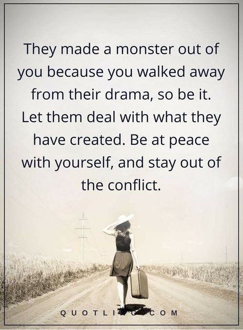 drama quotes They made a monster out of you because you walked away from their drama, so be it. Let them deal with what they have created. Be at peace with yourself, and stay out of the conflict. Inspirerende Ord, Quotes Family, Motiverende Quotes, Drama Quotes, Family Drama, E Card, Family Quotes, Wise Quotes, True Words