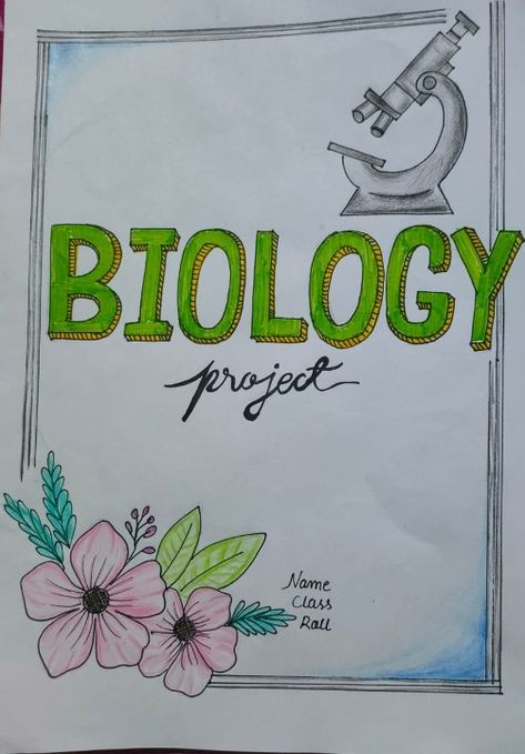 Biology project cover ideas, drawing ,for skool prjct Biology Note Book Cover Ideas, Project Ideas For Biology, Biology Front Cover Design, Biology Project Decoration Ideas, Border Designs For Science Projects Creative, Bio Project Front Page Ideas, Front Page Of Biology Project File, Biology Title Ideas, Biology Notebook Cover Ideas Aesthetic