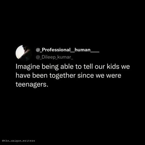 Imagine being able to tell our kids we have been together since we were teenagers.

#love #quotes #writers Quotes About Teenage Love, Young Love Quotes Teenagers, Loml Quotes, Teenage Relationship Quotes, Teen Love Quotes, Teenage Love Quotes, Young Love Quotes, Imagines Crush, Teenager Quotes About Life