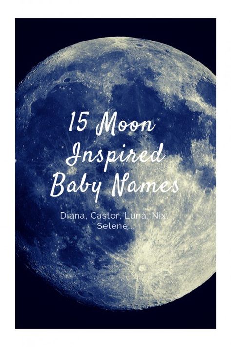 Astronomy-Inspired Baby Names | WeHaveKids Last Names That Mean Moon, Names Related To The Moon, Moon Goddess Names, Moon Names For Boys, Names For The Moon, Names Meaning Moon, Names That Mean Moon, Persian Names, Baby Name Ideas