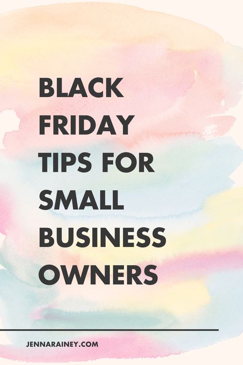 Small Business Ads, Jenna Rainey, Tips For Small Business Owners, Black Friday Marketing, Black Friday Promo, Creating A Business Plan, Small Business Saturday, Entrepreneur Tips, Creative Business Owner