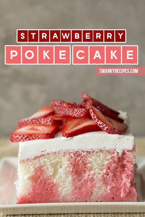 Strawberry Poke Cake - Swankyrecipes.com Pole Cake, Strawberry Poke Cake, Strawberry Poke Cakes, I Am Baker, Gateaux Cake, Poke Cake, Strawberry Desserts, Yummy Sweets, Savoury Cake