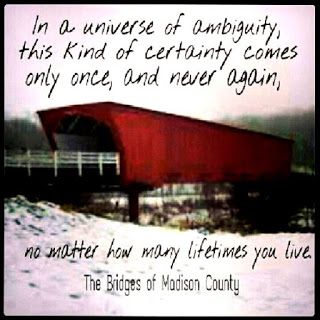 In that moment.... Bridges Of Madison County Quotes, Bridges Of Madison County Movie, The Bridges Of Madison County, Bridges Of Madison County, Movie Love Quotes, Sweet Message, Madison County, Covered Bridge, Quote Pins