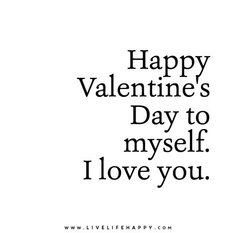 Happy Valentine’s Day to myself. I love you. Valentines Day Sayings, Happy Valentines Day Funny, Selamat Hari Valentine, Valentines Quotes Funny, Quotes Funny Life, Valentines Day Memes, Single Quotes Funny, Valentines For Singles, Funny Quotes In Hindi