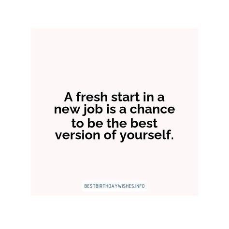 Beginning a new job is an exciting time for any individual. It may also bring on feelings of stress and uncertainty. Before you embark on a new work j... | # #SpecialDayWishes Check more at https://www.ehindijokes.com/466-empowering-wishes-for-a-new-job-journey/ Happy New Job Quotes, New Job Quotes, Job Quotes, 2025 Vision, Day Wishes, Fresh Start, New Job, New Work, Happy New