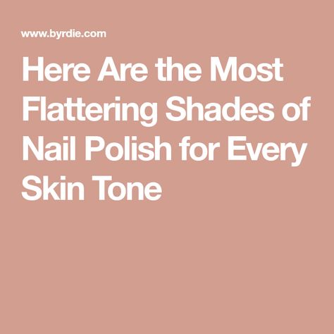 Nail Colors For January, Colors For January, Yellow Undertone Skin, Dark Nail Colors, Cold Skin Tone, Medium Olive Skin, Neutral Nail Color, Skin Tone Makeup, Neutral Skin Tone