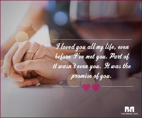 Love Proposal Quotes - Even Before I Met You Love Proposal Quotes, Proposal Quotes, Promise Quotes, Love Proposal, Bridal Boxes, Romantic Proposal, Deep Quotes About Love, Love Anniversary Quotes, Love Husband Quotes