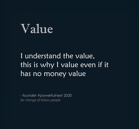 I understand the value, this is why I value even if it has no money value | by founder #powerfulnext  #quotes #quotestoliveby #quoteoftheday #inspirationalquotes #lifequotes #motivationalquotes #goodquote #spiritual #spiritualquotes Quotes On Value, Money Value, Value Quotes, My Values, No Money, I Understand, Money Quotes, Spiritual Quotes, Quote Of The Day