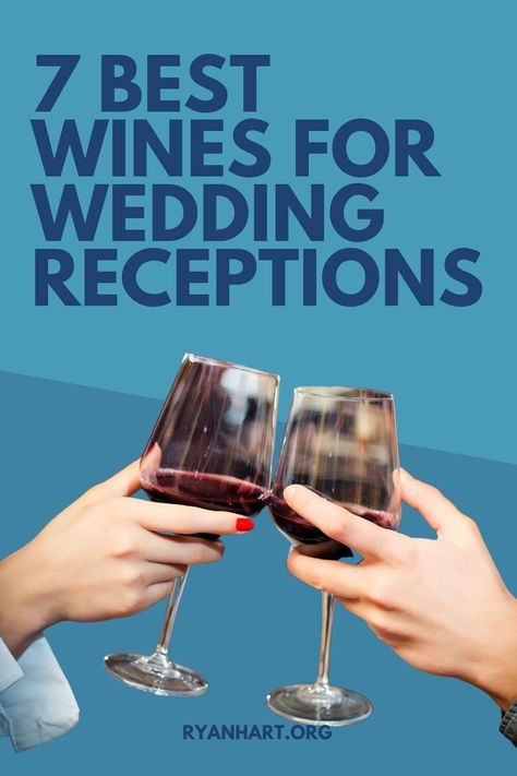 Best Wines For Wedding Reception, Wine For Wedding Receptions, How Much Wine For A Wedding, Wine For Wedding, Wine Variety, Best Champagne, Best Red Wine, Wedding Reception Food, Wine Selection