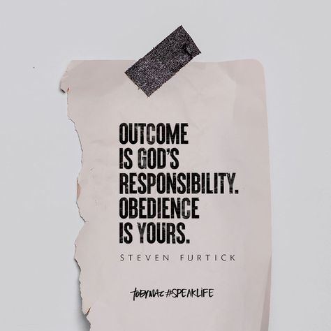 "Outcome is God's responsibility. Obedience is yours." -Steven Furtick Steven Furtick Quotes, Tobymac Speak Life, Responsibility Quotes, Godly Relationship Quotes, Steven Furtick, Typed Quotes, Comforting Bible Verses, Godly Relationship, Bible Activities