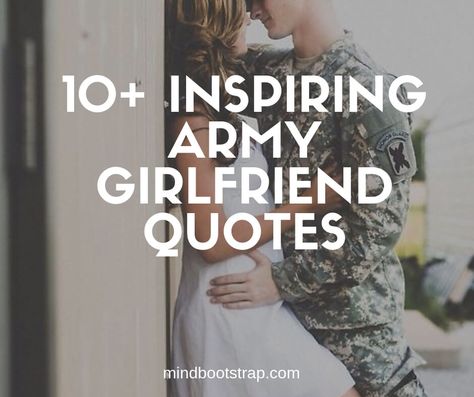 best-army-girlfriend-quotes Military Quotes Army, Army Girlfriend Quotes, Military Love Quotes, Military Girlfriend Quotes, Deployment Quotes, Army Wife Quotes, Army Boyfriend, Proud Army Girlfriend, Best Sayings