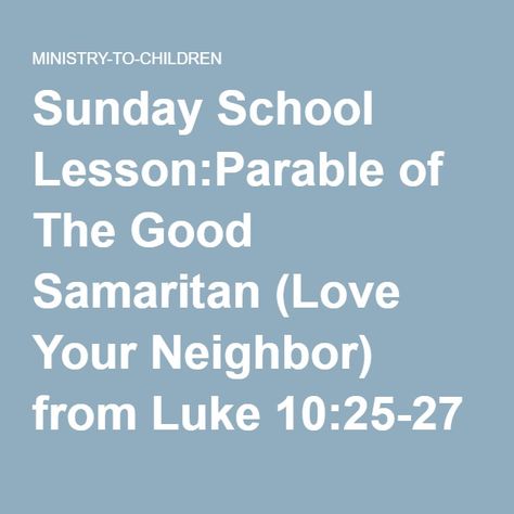 The Good Samaritan Lesson, Youth Lessons, Kids Church Lessons, The Good Samaritan, Sunday School Curriculum, Kids Sunday School Lessons, Love Your Neighbor, Sunday School Kids, Preschool Music