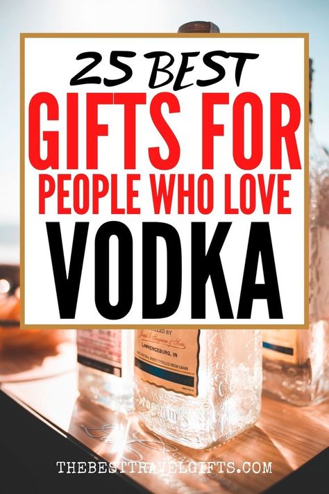 25 best gifts for people who love vodka with bottles of vodka in the background Pink Whitney Vodka Gift Basket, Vodka Christmas Gifts, Vodka Themed Party Ideas, Tito’s Gift Ideas, Alcohol Gift Ideas For Women, Titos Vodka Gift Basket Ideas, Vodka Basket Gift Ideas, Cocktail Gift Basket Ideas, Gift Baskets With Alcohol