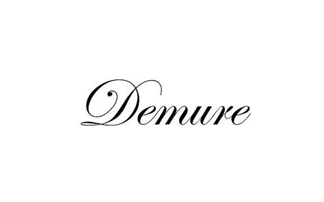 . Demure Tattoo, Supermodel Body, All Things Pink, Typographic Logo Design, She's A Lady, Ultra Feminine, Totally Me, Simplistic Tattoos, Dream Board