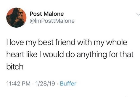 My Best Friend Tweets, Tweets About Friends, Best Friend Tweets, Post Malone Quotes, Relationship Goals Quotes, Post Quotes, Talking Quotes, Quotes Deep Feelings, Bff Quotes