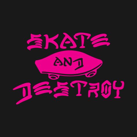 Check out this awesome 'Skate+And+Destroy+%28Pink%29' design on @TeePublic! Skater Cartoon, Skate And Destroy, Vintage Skateboards, Drawing Ideas, Easy Drawings, Neon Signs, Tshirt Designs, T Shirts, T Shirt