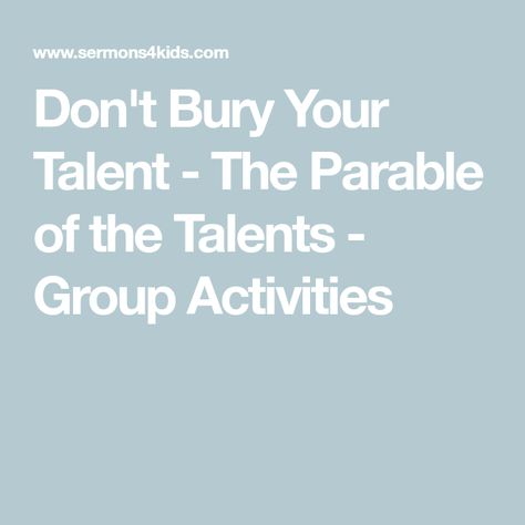 Don't Bury Your Talent - The Parable of the Talents - Group Activities Kindergarten Sunday School, Bible Quizzing, Parable Of The Talents, Kids Church Lessons, Bible Object Lessons, Parables Of Jesus, Childrens Sermons, Teen Fun, Bible Study For Kids