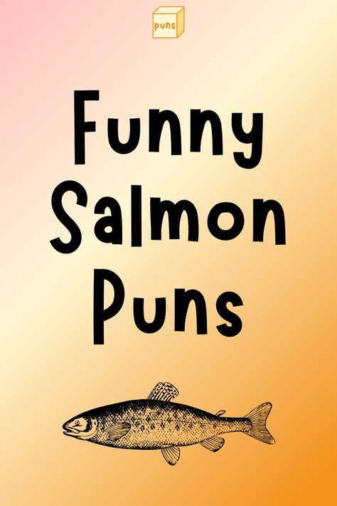 Fish Quotes Funny, Salmon Quotes, Fish Sayings, Sushi Jokes, Fish Jokes, Lunch Quotes, Burger Puns, Dinner Quotes, Fish Names