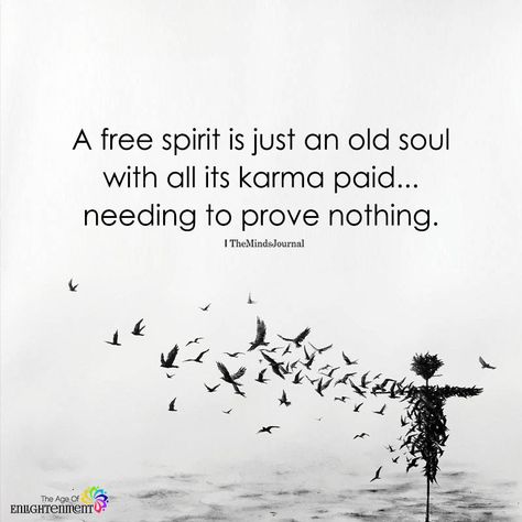 A Free Spirit is Just An Old Soul - https://themindsjournal.com/a-free-spirit-is-just-an-old-soul/ Quotes Free Spirit, Free Soul Quotes, Old Soul Quotes, Bohemian Quotes, Hippie Quotes, An Old Soul, Freedom Quotes, Free Spirit Quotes, Spirit Quotes