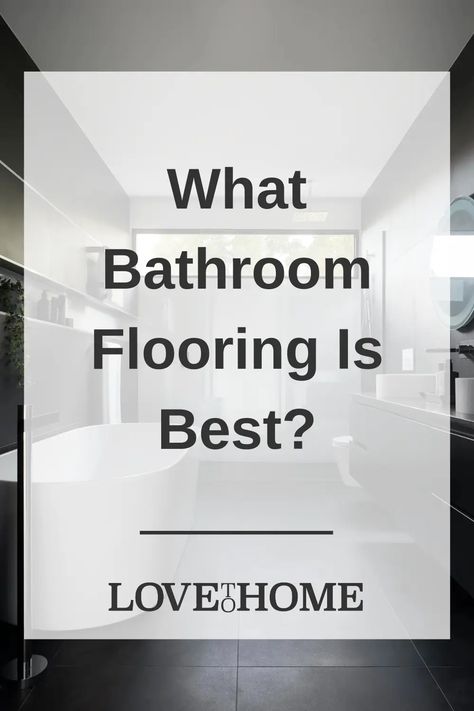 What Bathroom Flooring Is Best? Bathroom Flooring Ideas Waterproof, Vinyl Tile Flooring Bathroom, Vinyl Plank Flooring Bathroom, Vinyl Plank Flooring Colors, Waterproof Bathroom Flooring, Bathroom Flooring Options, Best Bathroom Flooring, Type Of Flooring, Vinyl Flooring Bathroom