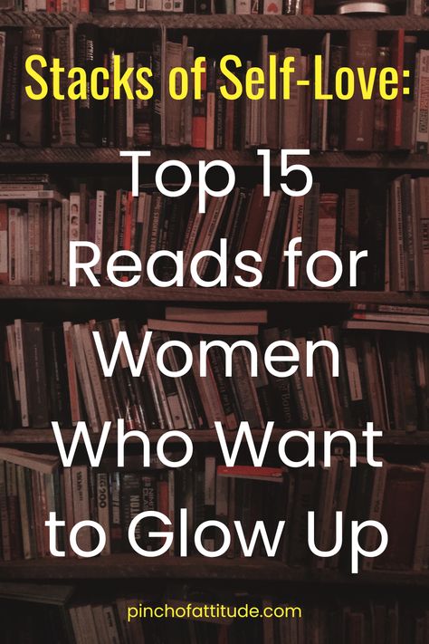 Embrace your inner beauty and flaws with our top 15 picks for self-love books for women! 📚 Whether you're looking to boost your confidence, enhance your personal growth, or just become the best version of yourself, these books are for your self growth. Discover the transformative power of self-love through literature and start to become the best version of yourself! 💪💖 #SelfLoveBooksForWoman #SelfLoveBooks #BestSelfLoveBooksForWomen #BooksSelfGrowth #BecomeTheBestVersionOfMyself Books For Independent Women, Best Books For Women Must Read, Self Help Books For Women In Their 30s, Glow Up Books To Read, Best Self Growth Books, Books On Confidence For Women, High Value Woman Books, Books On Self Love, Great Books To Read For Women