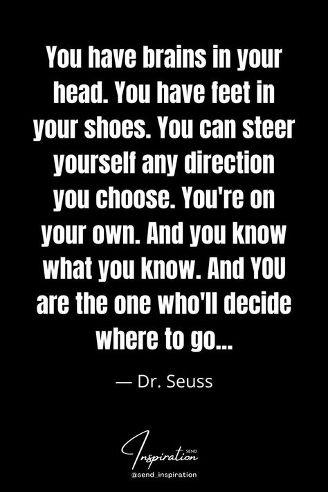 Inspirational Quotes Positive Head Quotes, Inspirational Quotes Positive, Dr Seuss Quotes, Seuss Quotes, Quotes Positive, Your Shoes, Quotes About Strength, Dr Seuss, Positive Attitude