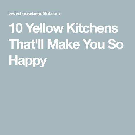 10 Yellow Kitchens That'll Make You So Happy Yellow Kitchens With White Cabinets, Yellow Kitchen Ideas Decor, Soft Yellow Kitchen Walls, Yellow Paint Colors For Kitchen Walls, Yellow Kitchen Walls With White Cabinets, Pale Yellow Kitchen Cabinets, Yellow Kitchen Paint Colors, Pale Yellow Kitchen Walls, Yellow Cabinets Kitchen