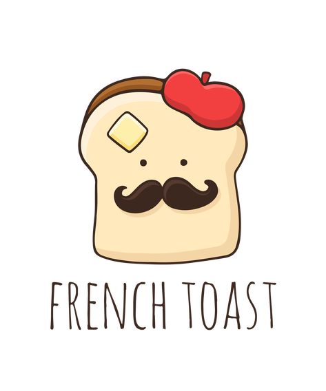 Pun Drawings Funny, Funny Food Puns Hilarious, French Toast Drawing, Cute Funny Drawings, Food Drawings Cute, Cute Food Illustration, French Mustache, Breakfast Puns, Sweet Puns