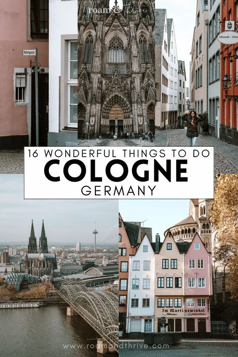 16 Wonderful Things to Do in Cologne, Germany - Roam & Thrive What To Do In Cologne Germany, Germany Things To Do, Day Trips From Cologne Germany, Things To Do In Cologne Germany, Cologne Germany Aesthetic, Germany Sites, Köln Aesthetic, Germany Cathedral, Cologne Aesthetic