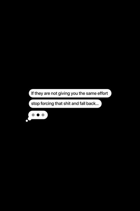 Stop Forcing Yourself On People Quotes, Stop Giving Importance To People Quotes, Give Value To People Quotes, Efforts Should Be From Both Sides, Effort Reciprocated Quotes, Fall Back From People Quotes, Too Much Effort Quotes, Put Effort Into People Quotes, Not Making An Effort Quotes