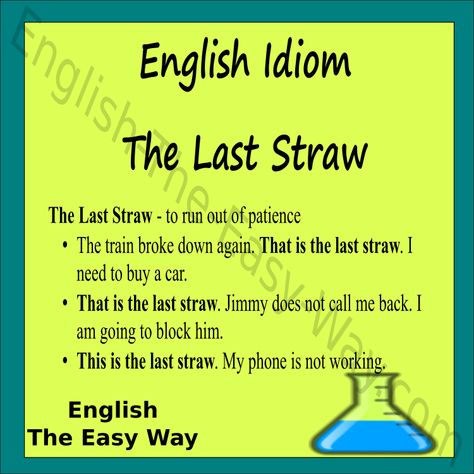 This is _____________. I had enough 1. the last straw 2. not good 3. both http://english-the-easy-way.com/Idioms/Idioms_Page.html #EnglishIdiom Esl Flashcards, English Expressions, Study English Language, Idiomatic Expressions, English Phrases Idioms, The Last Straw, Teaching English Grammar, Idioms And Phrases, Uncommon Words