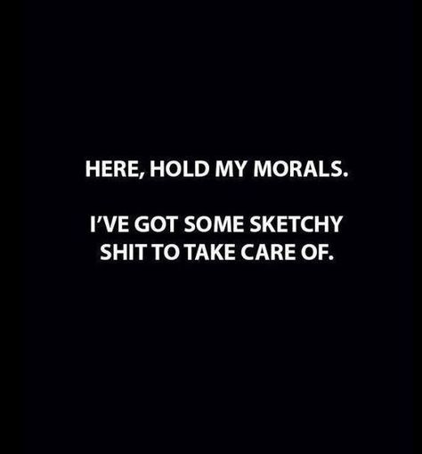 Here hold my morals. I’ve got some sketchy stuff to take care of. Under Your Spell, Badass Quotes, E Card, Dean Winchester, Sarcastic Quotes, Writing Inspiration, The Words, Writing Prompts, True Quotes