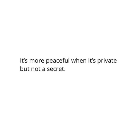 Private But Not A Secret Relationship Quotes, Real Talk Quotes About Love, Comfort Person Quotes, Bio Quotes, Soul Quotes, Caption Quotes, Note To Self Quotes, Personal Quotes, Snap Quotes