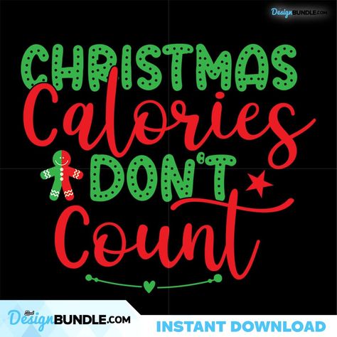 Christmas Calories Don't Count Svg, Christmas Svg, Christmas Calories Svg Check more at https://bestdesignbundle.com/product/christmas-calories-dont-count-svg-christmas-svg-christmas-calories-svg-cm221121nq16/ Christmas Calories Don't Count, Svg Christmas, Christmas Svg, Christmas