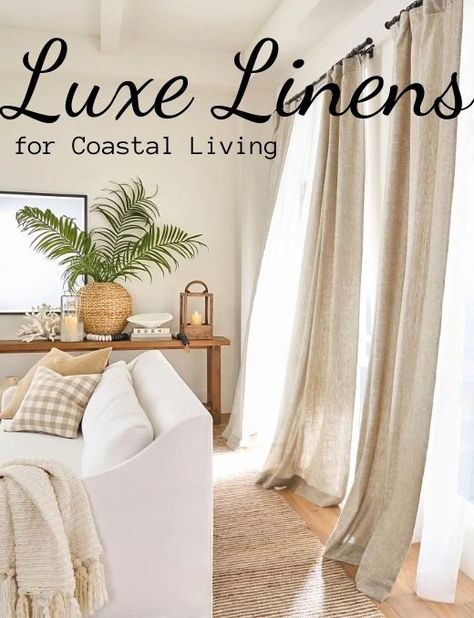 Linens for Coastal Living | How to Elevate your Living Room and Bedroom with Linen Coastal Bedroom Curtains, Small Coastal Living Room, Linen Curtains Bedroom, Linen Curtains Living Room, Coastal Living Rooms Ideas, Pottery Barn Inspired Decorating, Coastal Interior Design, Natural Curtains, Coastal Curtains