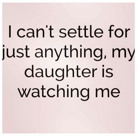 I can't settle for just anything, my daughter is watching me Mum Quotes, Kelly Rutherford, Single Mom Life, Miss You Mom, Mommy Time, Parent Life, Happy Again, Daughter Quotes, I Feel You