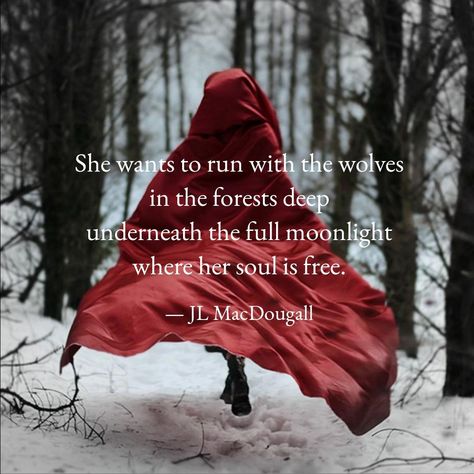 She Walks Among Wolves, She Runs With Wolves, Throw Me To The Wolves Quote, Women Who Run With The Wolves Quotes, She Wolf Quotes, Wolf Love Quotes, Red Riding Hood Quotes, Women Who Run With The Wolves, She Wolf Aesthetic