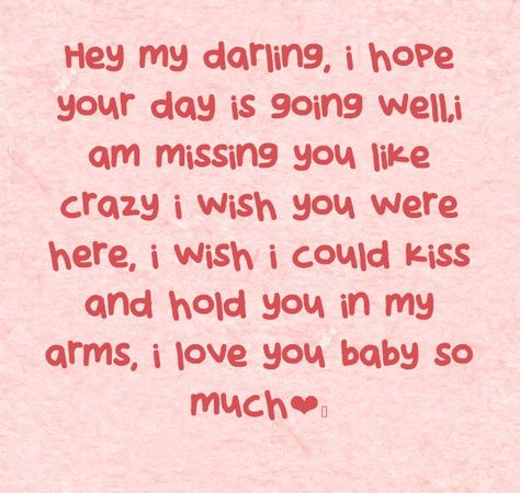 Sweetest Texts To Boyfriend, I Wish I Could Be With You, I Wish I Could Hold You In My Arms, I Wish I Could See You, I Love You Darling, Hey I Love You, Flirty Images, Relationship Trouble, Darling Quotes