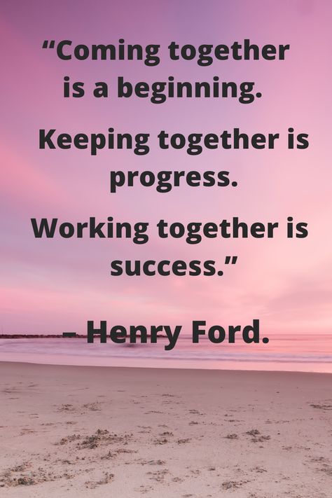 Coming Together Is A Beginning, Henry Ford Quotes Motivation, Work In Progress Quotes, Inspirational Quotes For Employees, Working Together Quotes, Construction Quotes, Henry Ford Quotes, Ford Quotes, Progress Quotes