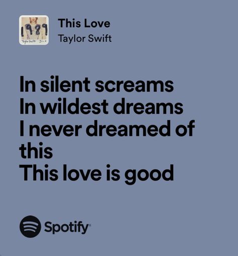 This Love Lyrics Taylor Swift, This Love Taylor Swift Aesthetic, Love Taylor Swift Aesthetic, You Are In Love Taylor Swift Aesthetic, Taylor Swift Wedding Quotes, This Love Taylor Swift, Taylor Swift This Love, This Love Lyrics, Taylor Quotes