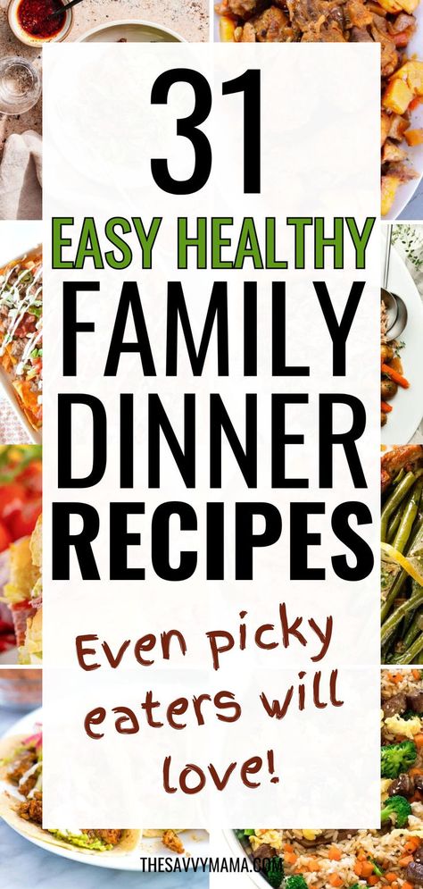 A bright and inviting collage featuring 31 easy healthy family dinner recipes. The text in the center reads "31 Easy Healthy Family Dinner Recipes Even Picky Eaters Will Love." The background shows various colorful dishes, including tacos, stir-fry, and roasted vegetables. Easy Healthy Meals For Family Dinners, Weeknight Family Dinner Ideas Healthy, Easy Family Dinners For Picky Eaters, Healthy Dinners For Busy Families, Healthy Family Recipes Dinners, Healthy Dinner Recipes For Two Easy, Picky Family Dinner Ideas, Quick Easy Dinner For Picky Eaters, Healthier Dinner Recipes Families