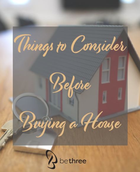 Before Buying A House, What To Think About, Buying A House, Home Buying Process, Mortgage Payment, Home Ownership, House Hunting, Future Kids, Home Renovation