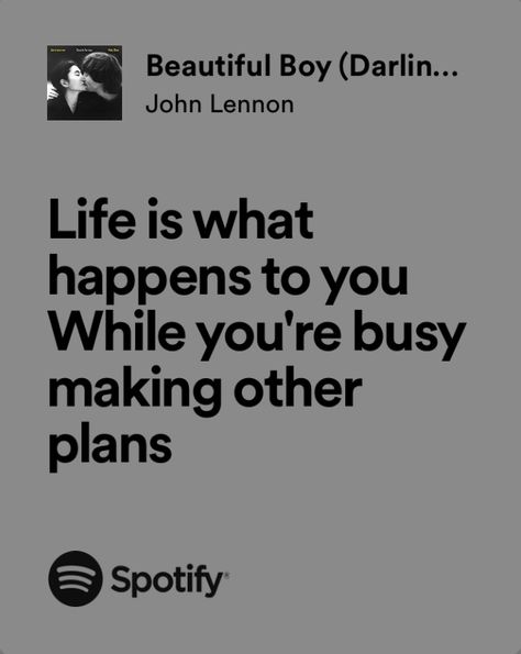 Life Is What Happens To You John Lennon, Rock Song Quotes, Beautiful Boy John Lennon, Music Aesthetic Quotes, The Beatles Quotes, Deep Song Lyrics, Quotes From Songs, The Beatles Lyrics, John Lennon Lyrics