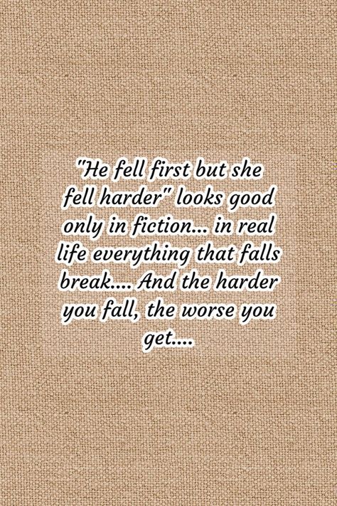 He Fell First She Fell Harder, He Fell First, Life Is Hard Quotes, All Falls Down, Fall Break, Hard Quotes, Thought Quotes, Good Quotes For Instagram, Deep Thought