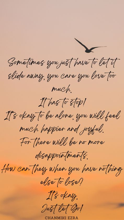 Its about letting go someone you valued and loved because they don’t appreciate your love. When You Love Someone Let Them Go, If You Love Someone Let Them Go, I Love You But I Need To Let You Go, Love Someone Let Them Go, Let Go Of Someone, About Letting Go, Let Them Go, My Soulmate, Let You Go