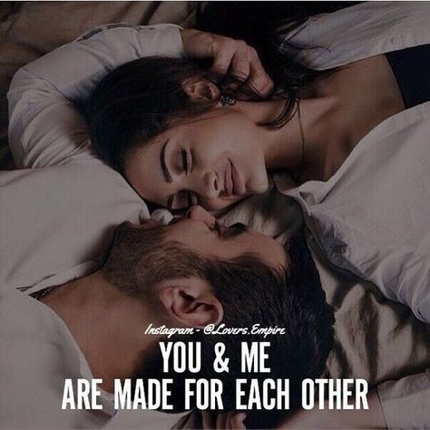 You & me are made for each other Made For Each Other Quotes, Tag Your Love, Made For Each Other, Soulmate Love Quotes, Qoutes About Love, Cute Couple Quotes, True Love Quotes, I Love You Quotes, Husband Quotes