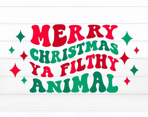 Merry Christmas You Filthy Animal Shirt, Christmas Shirt Svg Files, Merry Christmas Filthy Animal, Christmas Sweatshirt Svg, Cricket Christmas Shirts, Kid Christmas Shirts Vinyl, Sublimation Shirt Designs Free, Christmas Designs For Shirts, Merry Christmas Ya Filthy Animal Svg